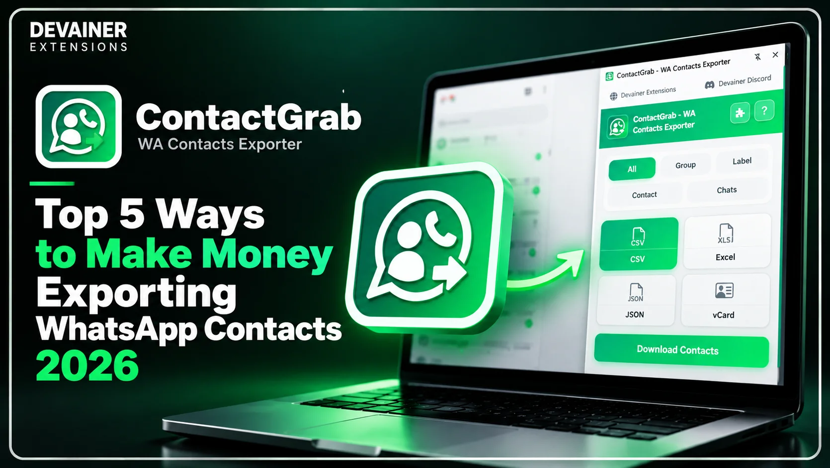 ContactGrab WA Contacts Exporter – Top 5 Ways to Make Money Exporting WhatsApp Contacts in 2026 Using CSV, Excel, JSON, and vCard.