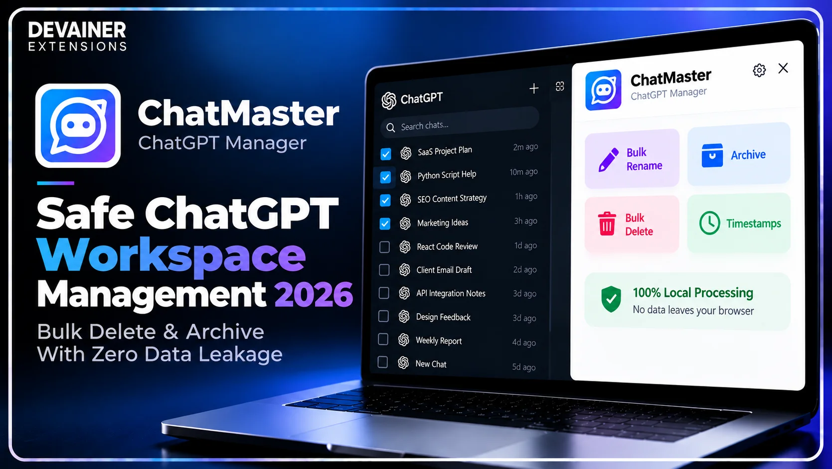 Safe ChatGPT Workspace Management 2026 with ChatMaster by Devainer Extensions, showing bulk delete, archive, rename, and timestamp features with local browser processing and no external data uploads.
